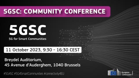 Join us on 11 October from 9:30 to 16:30 CEST for an exclusive opportunity to be part of the 5GSC Community Conference, hosted by the 5G for Smart Communities Support Platform in collaboration with the European Commission, DG CNECT.