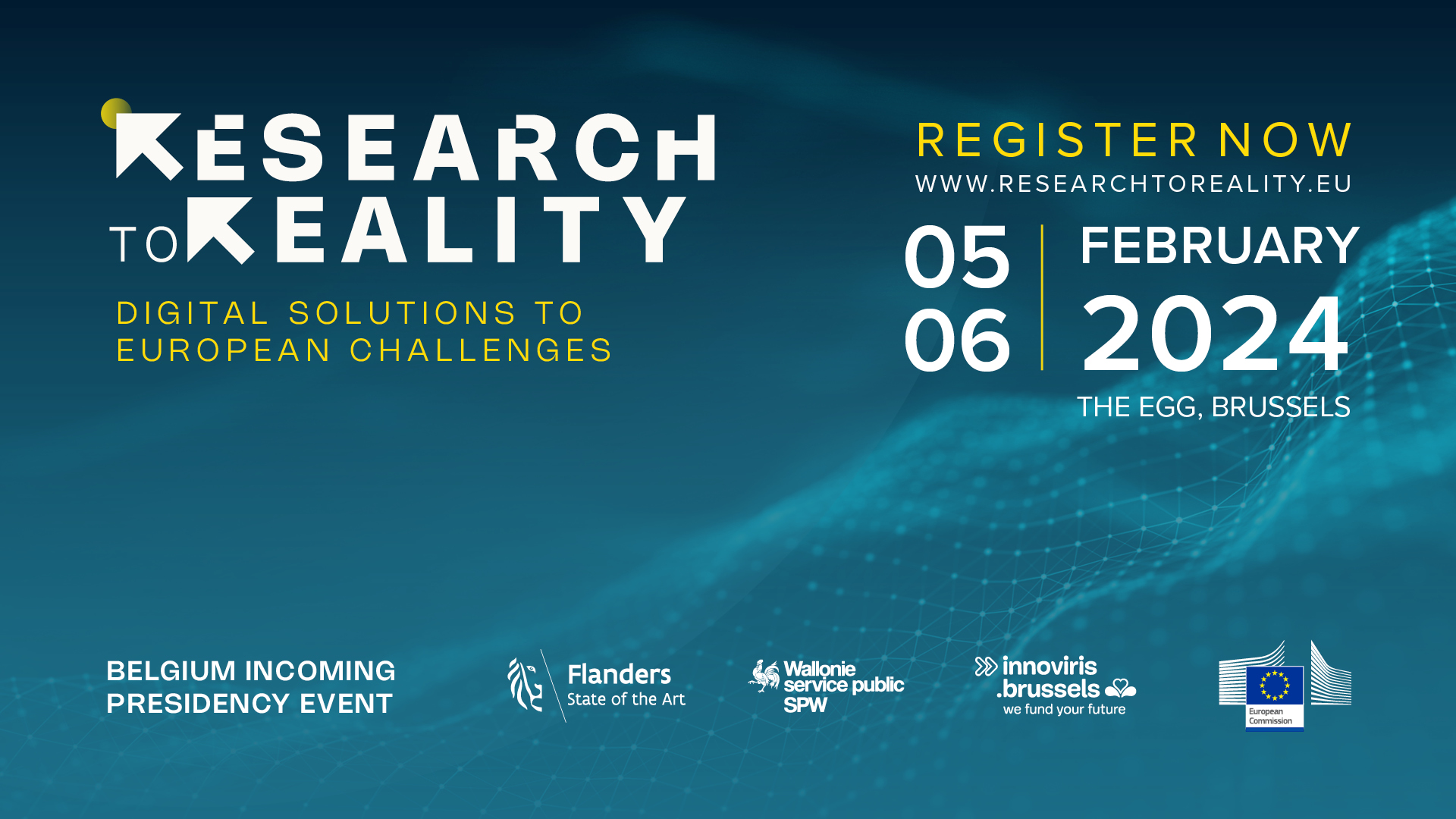  Blue background with white and yellow text. Research to Reality – Digital Solutions to European Challenges on 5 and 6 February 2024 at The EGG in Brussels. Registrations open. 