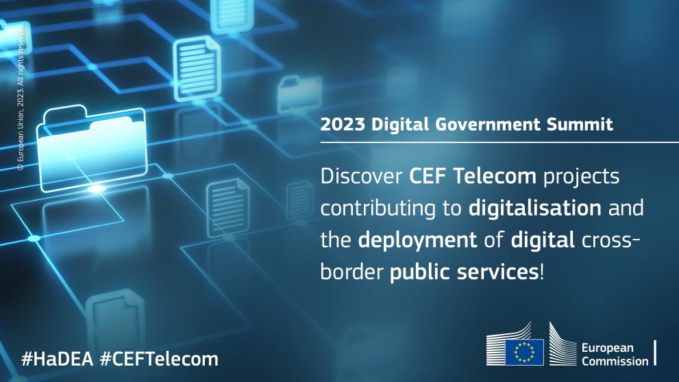 2023 Digital Government Summit. Discover CEF Telecom projects contributing to digitalisation and the deployment of digital cross-borders public services!