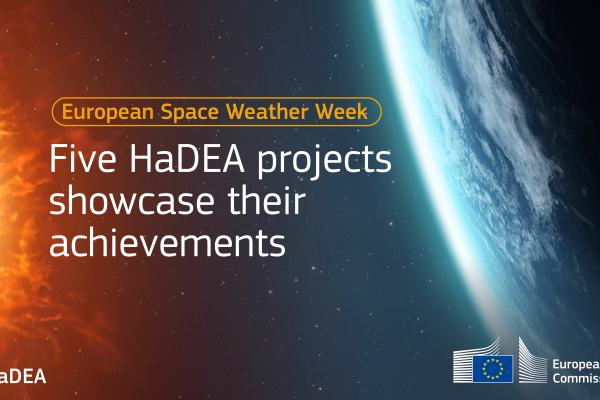 European Space Weather Week: five HaDEA projects showcasing their achievements