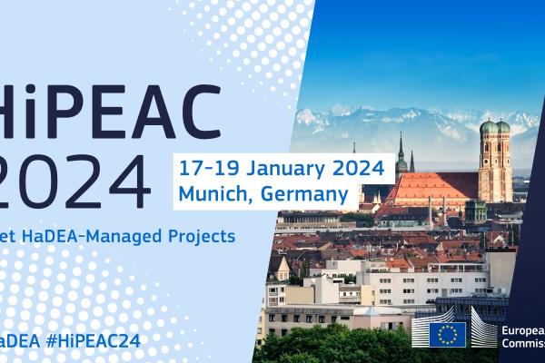 Light Blue background on left side with picture of Munich on the right side. Text: HiPEAC  2024 17-19 January 2024, Munich Germany . Meet HaDEA-Managed Projects 