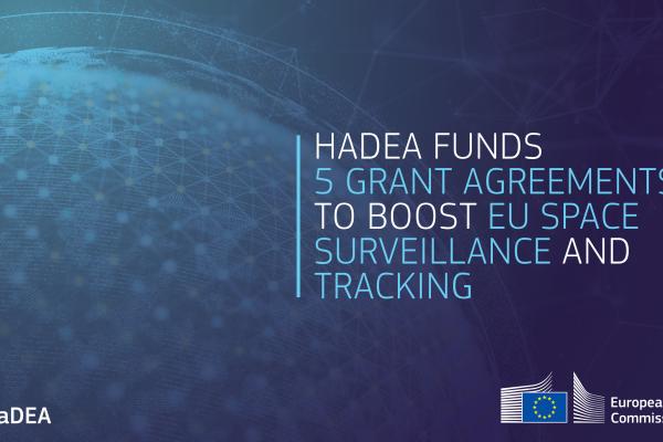 HaDEA funds 5 grant agreements to boost EU space surveillance and tracking