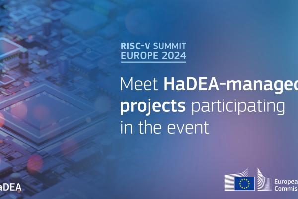 Meet HaDEA-managed projects at RISC-V Summit Europe 2024 
